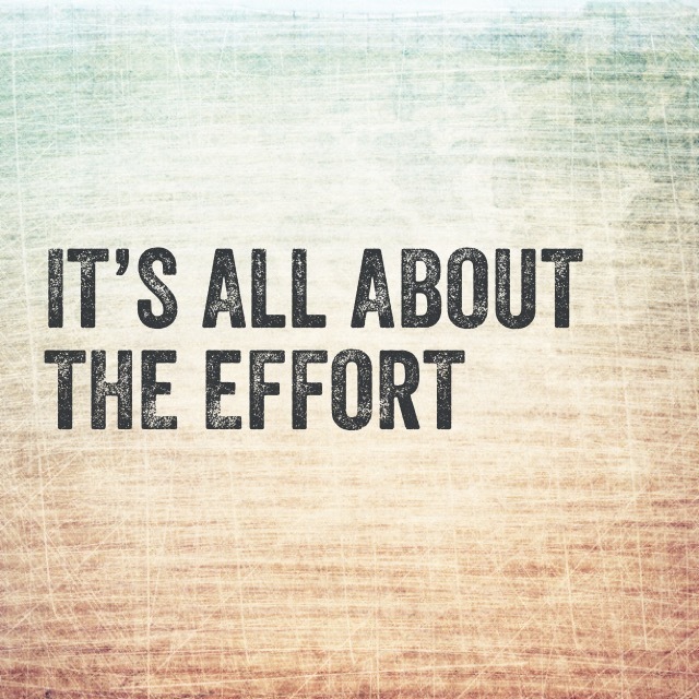 it's all about the effort